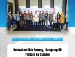 Kampung KB Terbaik se-Sumsel Diraih Oleh Kelurahan Ulak Surung Kota Lubuklinggau