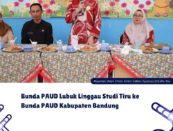 ‎Bunda PAUD Lubuk Linggau Studi Tiru ke Bunda PAUD Kabupaten Bandung  ‎